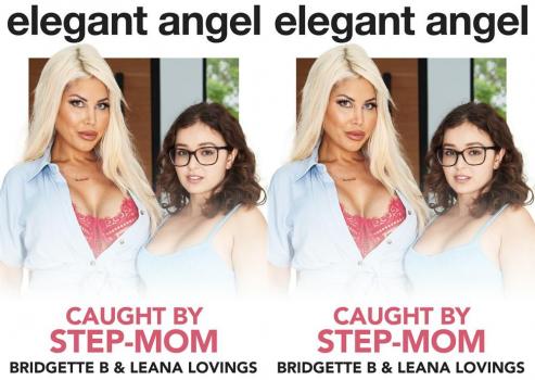 [ElegantAngel] Leana Lovings And Bridgette B – Caught By Step-Mom (2022.12.01)